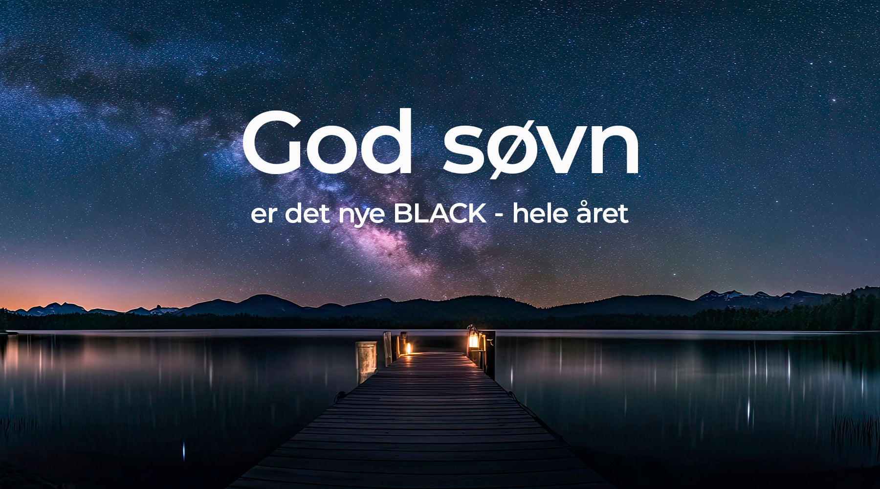 God søvn - er det nye BLACK - hele året